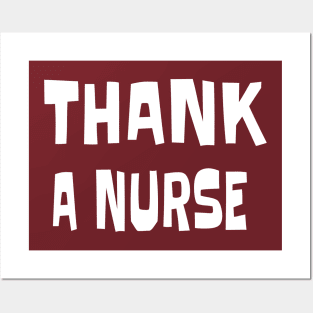 THANK A NURSE Posters and Art